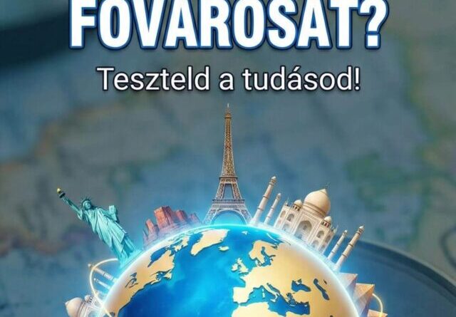 Tudod, melyik országnak mi a fővárosa