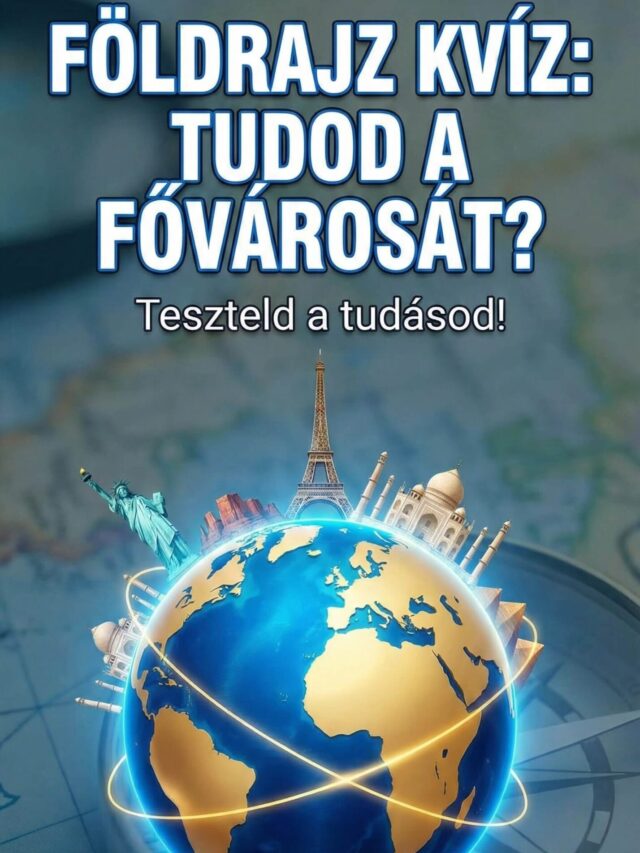 Földrajz kvíz: Tudod, melyik országnak mi a fővárosa?