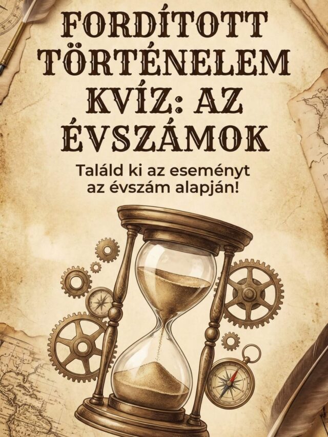 Fordított történelem kvíz: Képes vagy visszafejteni az évszámokat és felismerni az eseményt?