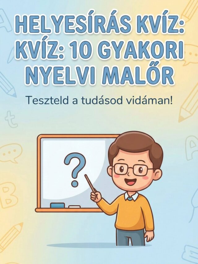 Helyesírási kvíz: 10 gyakori nyelvi malőr, amit még a legjobbak is elrontanak!