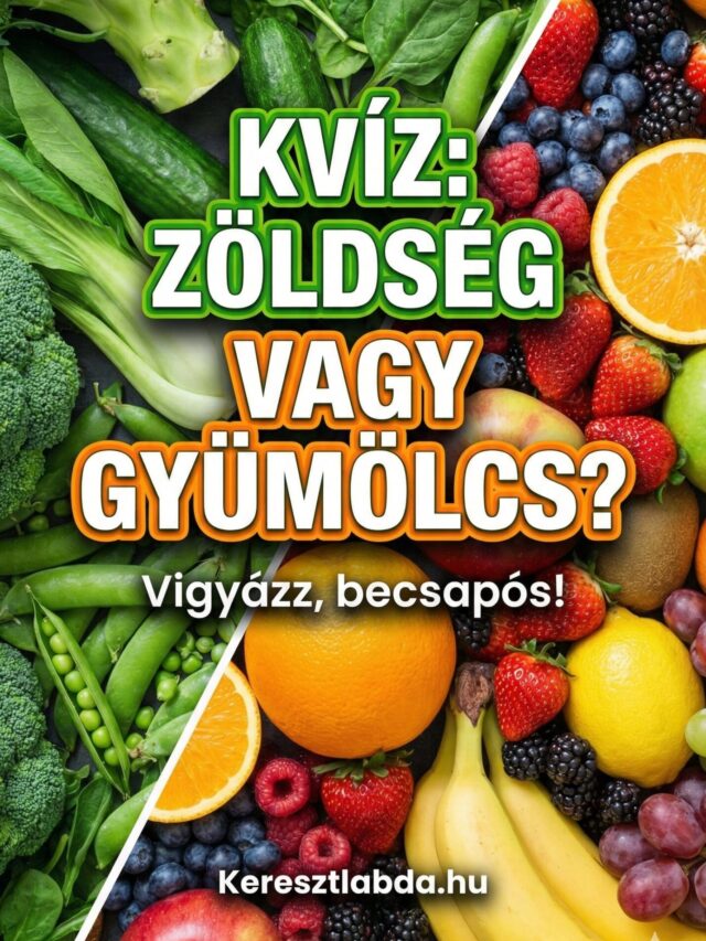 Szerinted zöldség vagy gyümölcs? A legtöbben elbuknak!