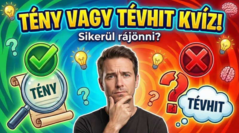 tény vagy tévhit kvíz