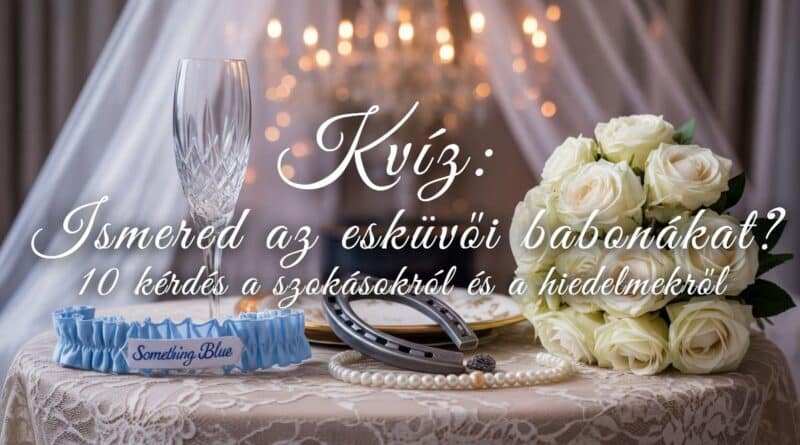 asküvői babonák kvíz