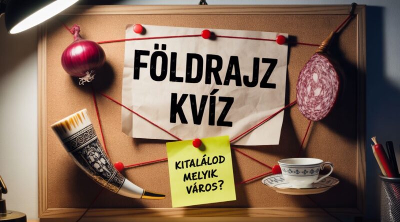 magyar földrajz kvíz