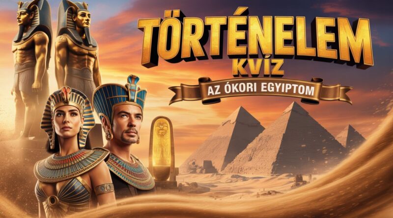 ókori egyiptom történelem kvíz