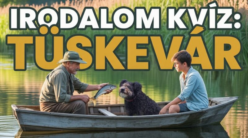 tüskevár irodalom kvíz