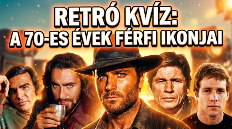 70-es évek férfi ikonjai retró kvíz