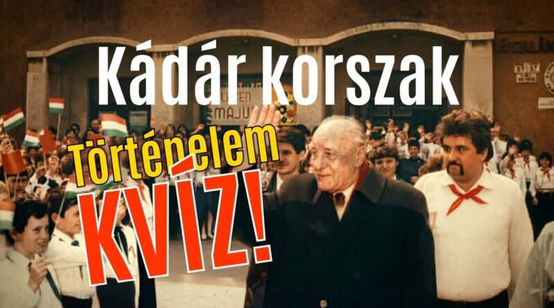 kádár korszak történelem kvíz