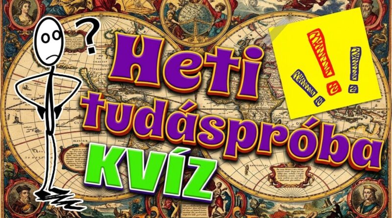 heti tudáspróba kvíz