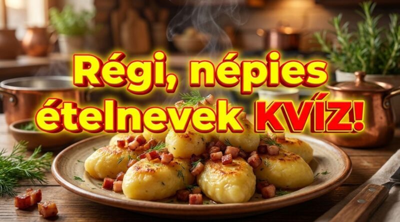 retro ételek régies ételnevek kvíz