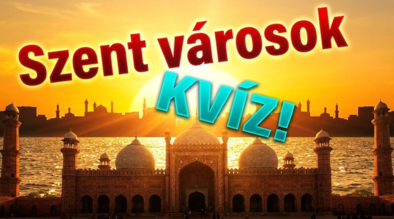 szent városok történelem kvíz