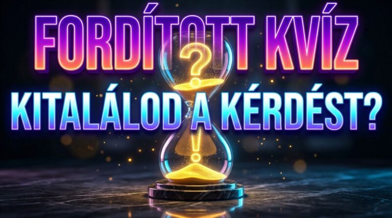 fordított tudáspróba kvíz