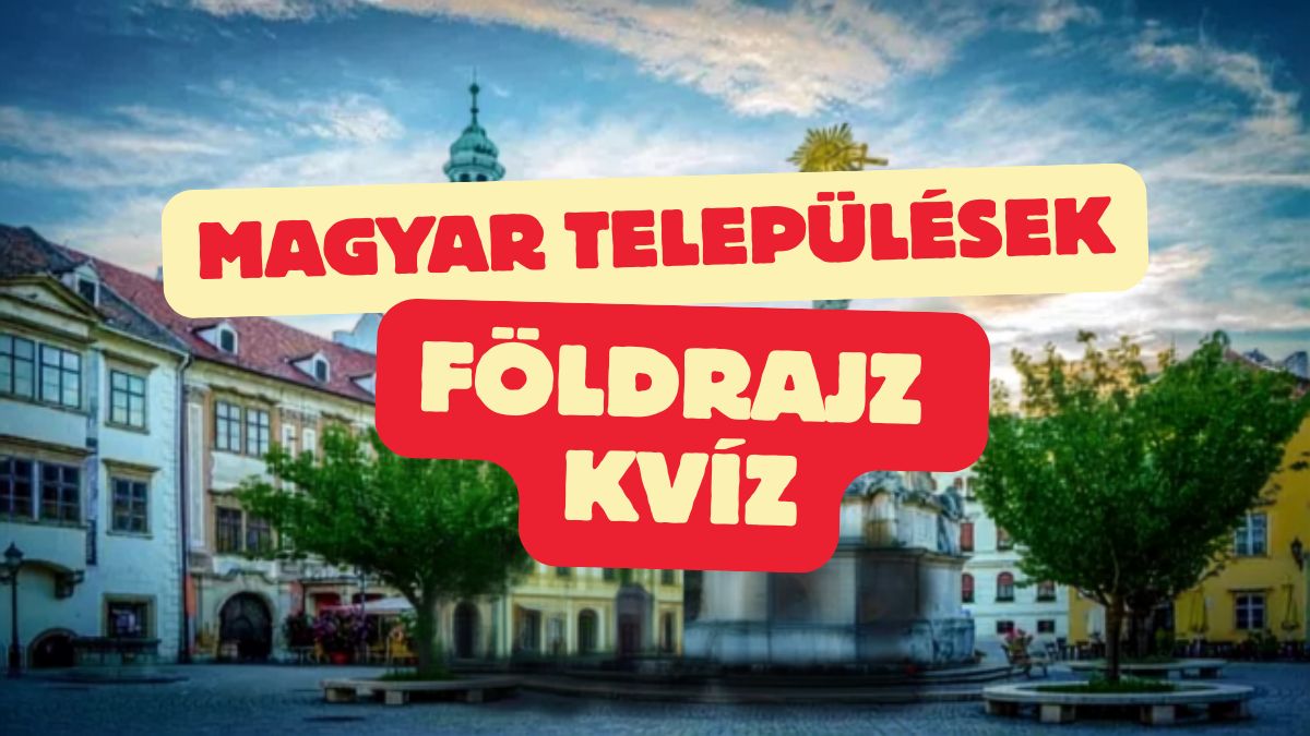 magyar települések földrajz kvíz