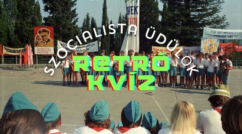 szocialista üdülők kvíz