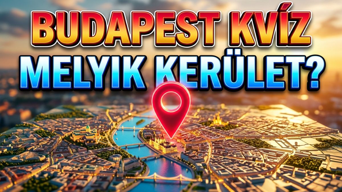 Budapesti kerületek látványosságok földrajz kvíz