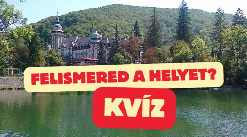 Magyar látnivalók földrajz kvíz