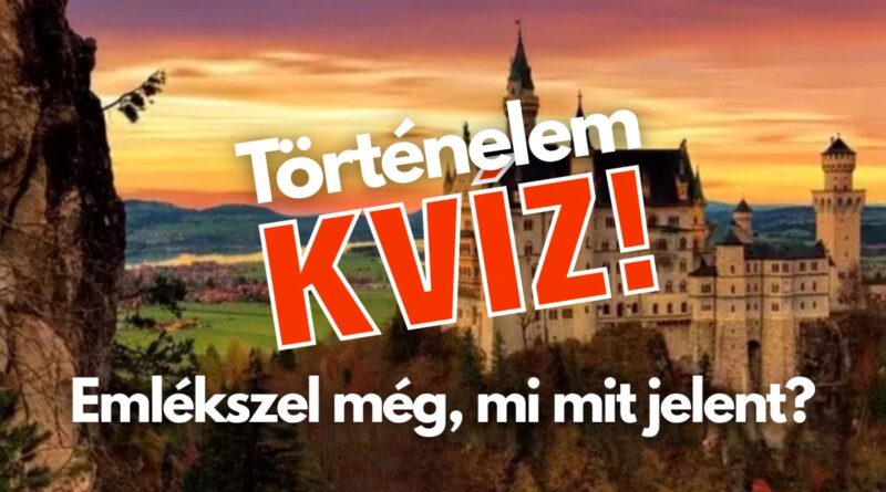 alapfogalmak történelem kvíz