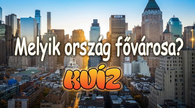 fővárosok földrajz kvíz