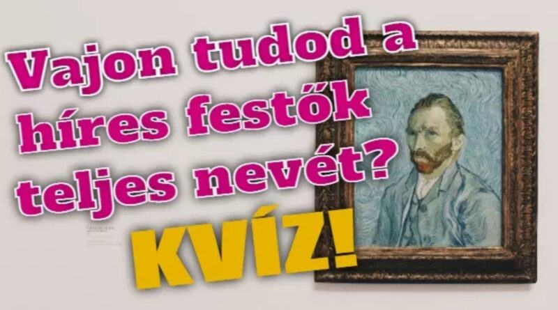 híres festők teljes neve művészeti kvíz