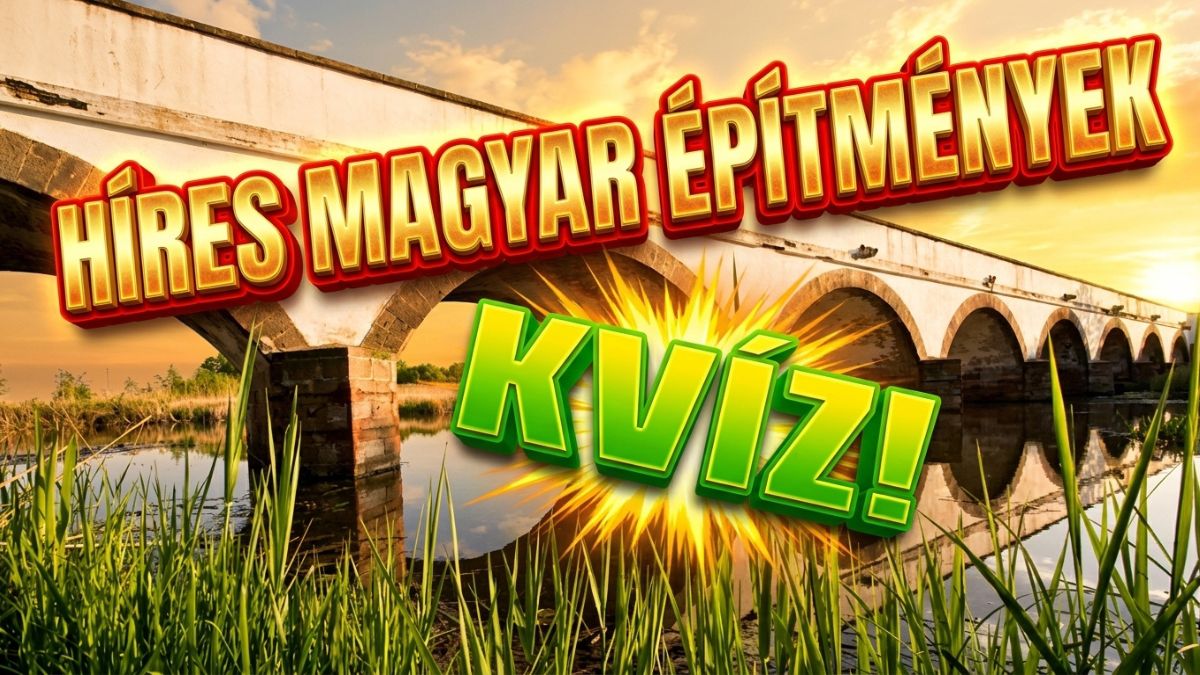 híres magyar építmények kvíz