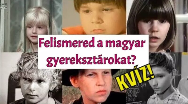 magyar gyereksztárok retró kvíz