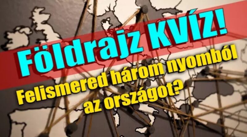 3 nyomból országot földrajz kvíz