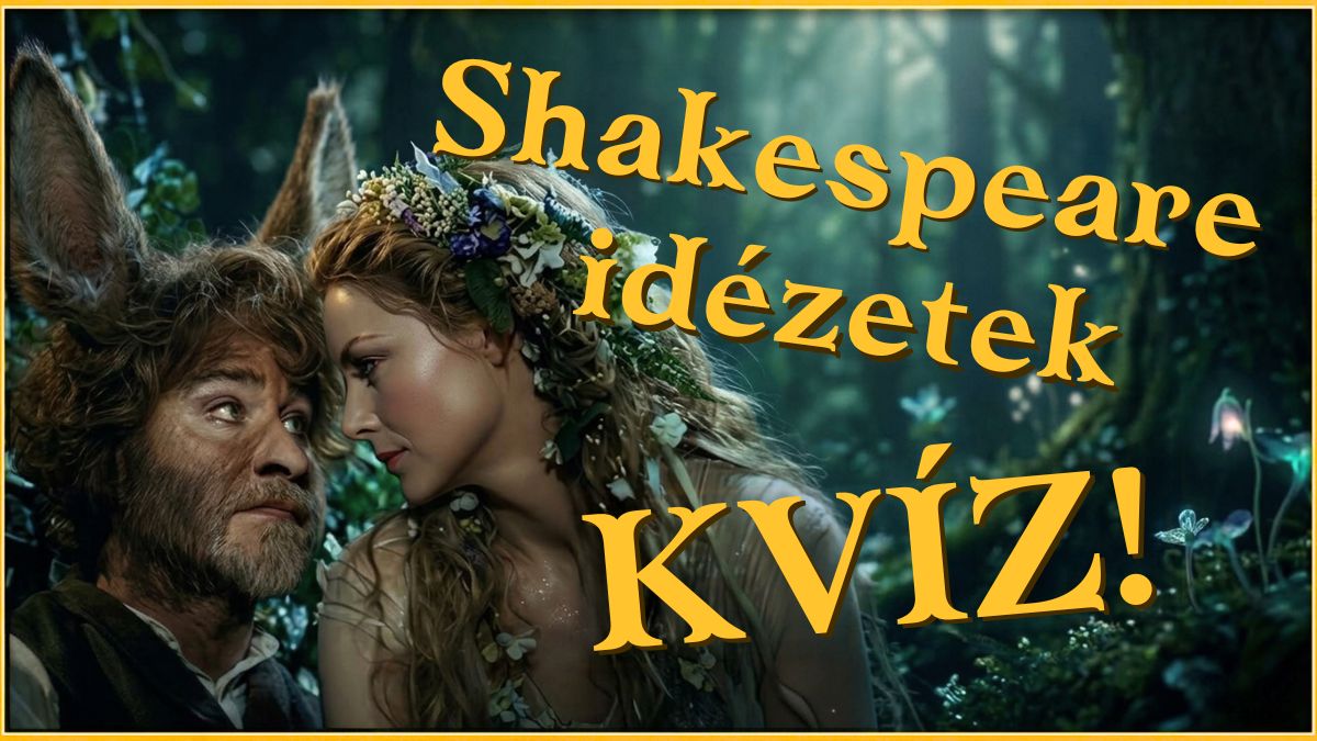 Shakespeare idézetek irodalom kvíz