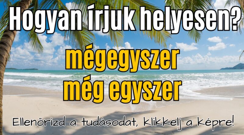 Helyesírás feladat: két leírási lehetőség egy hétköznapi mondatra, szóközzel és anélkül