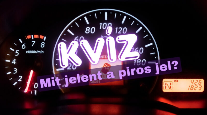piros jel a műszerfalon kvíz
