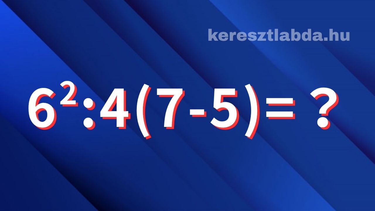 Matek feladat tó előtt: 6 a négyzeten osztva 4 zárójelben 7 mínusz 5, egyenlő kérdőjel