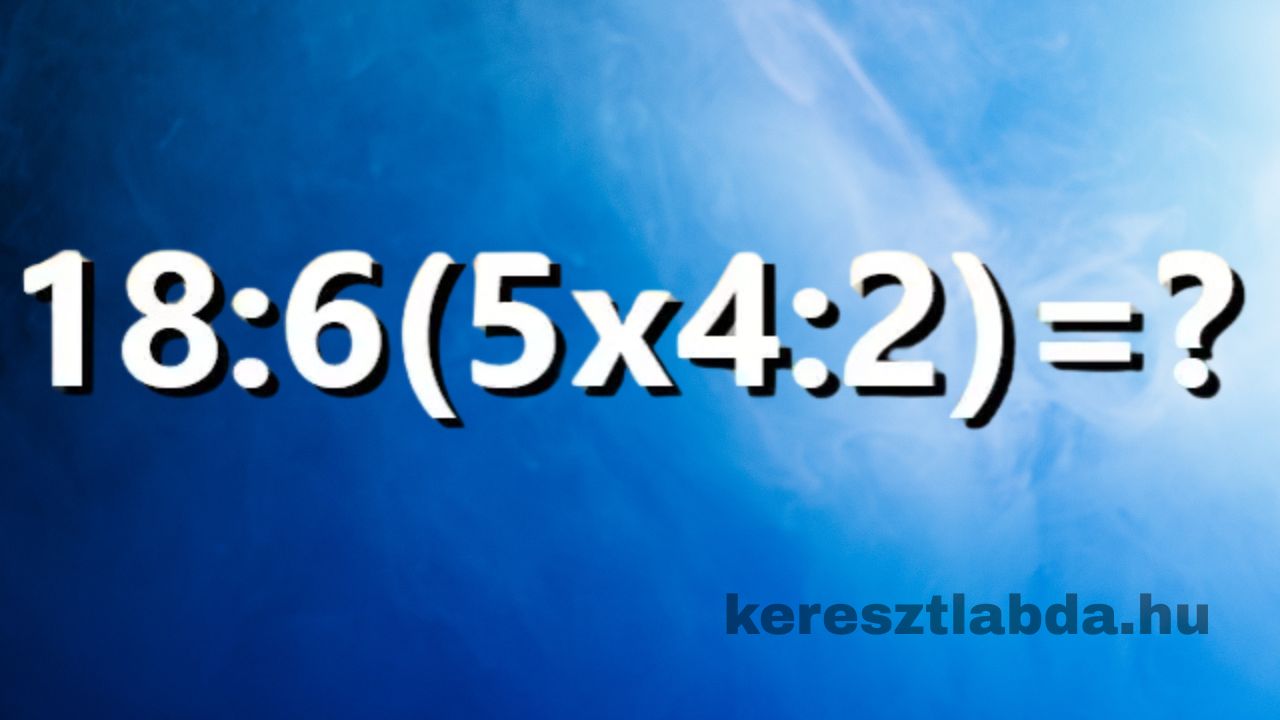 A 18:6(5x4:2)=? műveletsor fehér számokkal, kék háttéren, a keresztlabda.hu felirattal