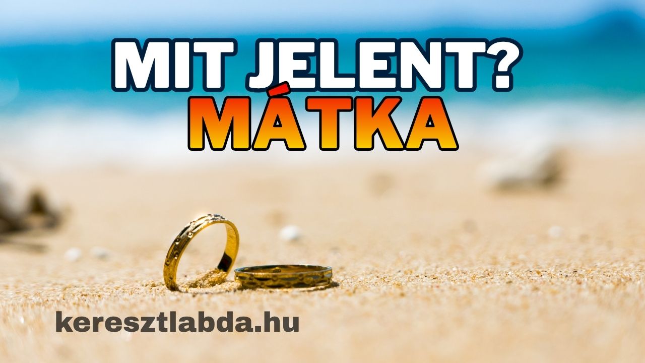 Tájszólás feladat a keresztlabda.hu oldalon: mit jelent a mátka szó
